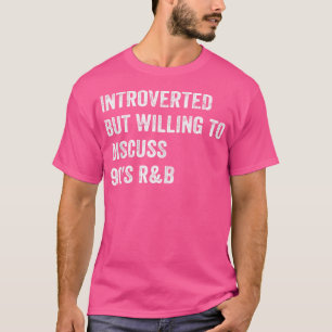 Introverted But Willing To Discuss 90S Rb Funny Rn T-Shirt