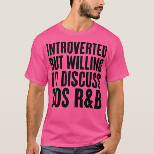 introverted but willing to discuss 90s RB T-Shirt