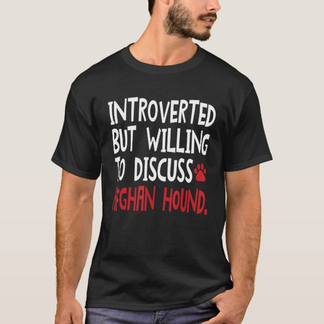Introverted But Willing To Discuss Afghan Hounds M T-Shirt (Front)