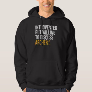 Introverted But Willing To Discuss Archery Hoodie