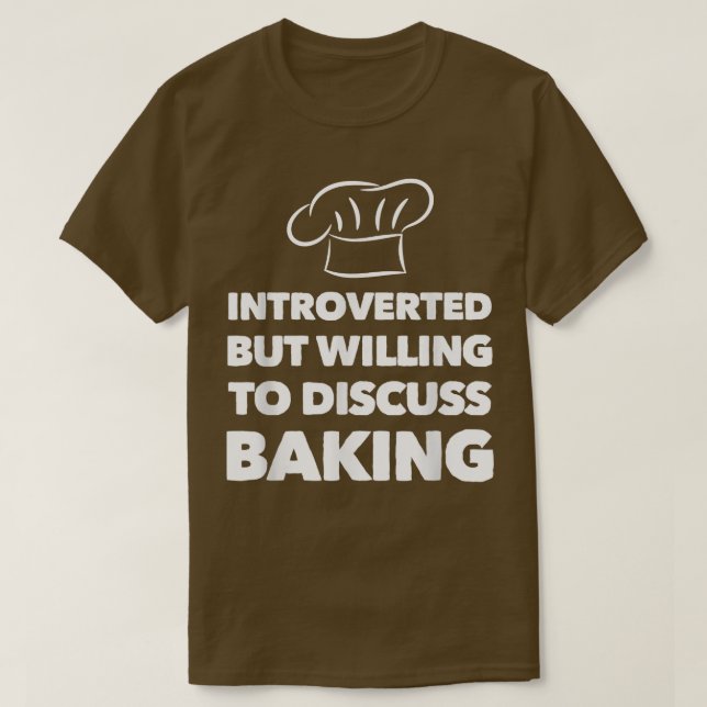 Introverted But Willing To Discuss Baking Funny Ch T-Shirt (Design Front)