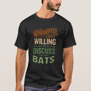 Introverted But Willing To Discuss Bats Animal Mem T-Shirt
