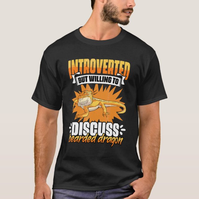 Introverted But Willing To Discuss   Bearded Drago T-Shirt (Front)
