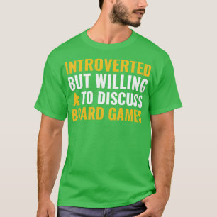Introverted But Willing To Discuss Board Games Quo T-Shirt