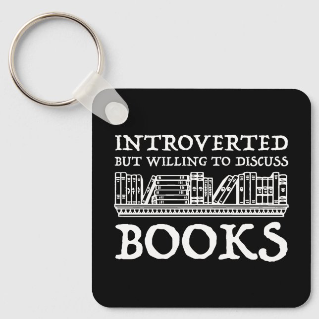 Introverted But Willing To Discuss Books Key Ring (Front)