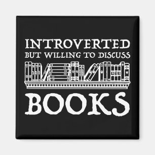 Introverted But Willing To Discuss Books Magnet