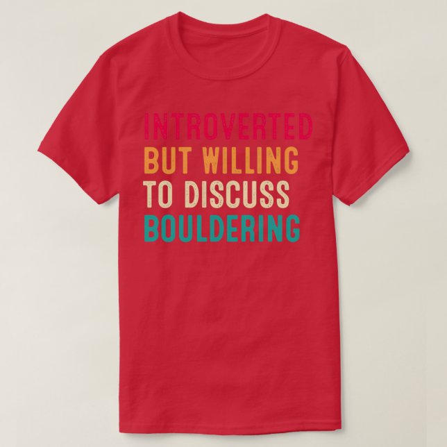 Introverted But Willing To Discuss Bouldering Retr T-Shirt (Design Front)