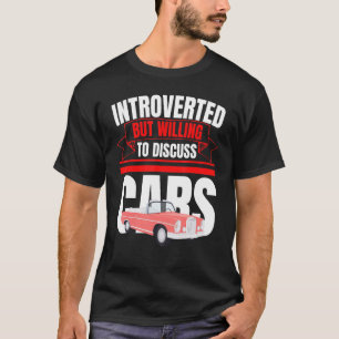 Introverted But Willing To Discuss Cars Anti Soc T-Shirt