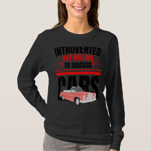 Introverted But Willing To Discuss Cars Anti Soci T-Shirt