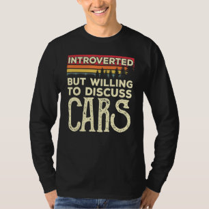 Introverted But Willing To Discuss Cars Funny Vint T-Shirt