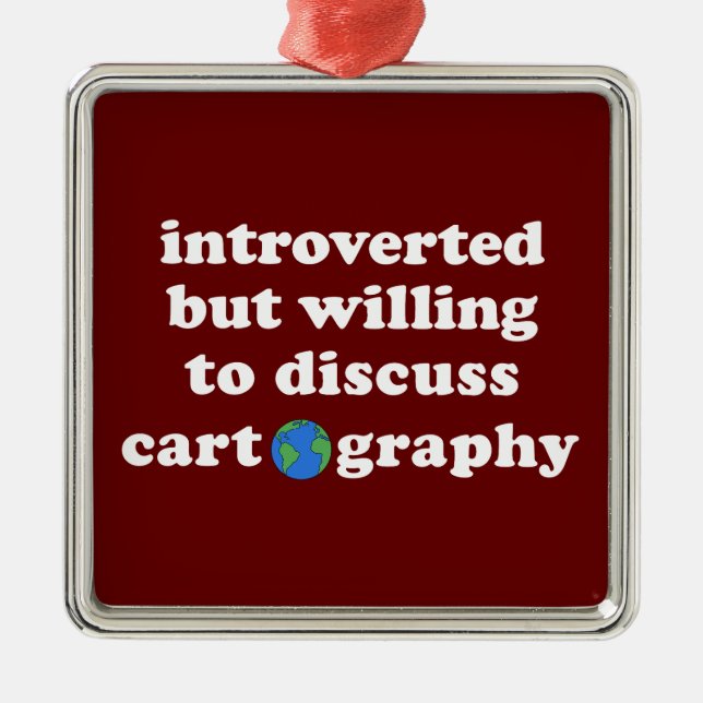 Introverted But Willing To Discuss Cartography Metal Tree Decoration (Front)