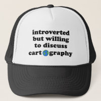 Introverted But Willing To Discuss Cartography