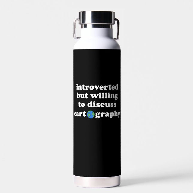 Introverted But Willing To Discuss Cartography Water Bottle (Front)