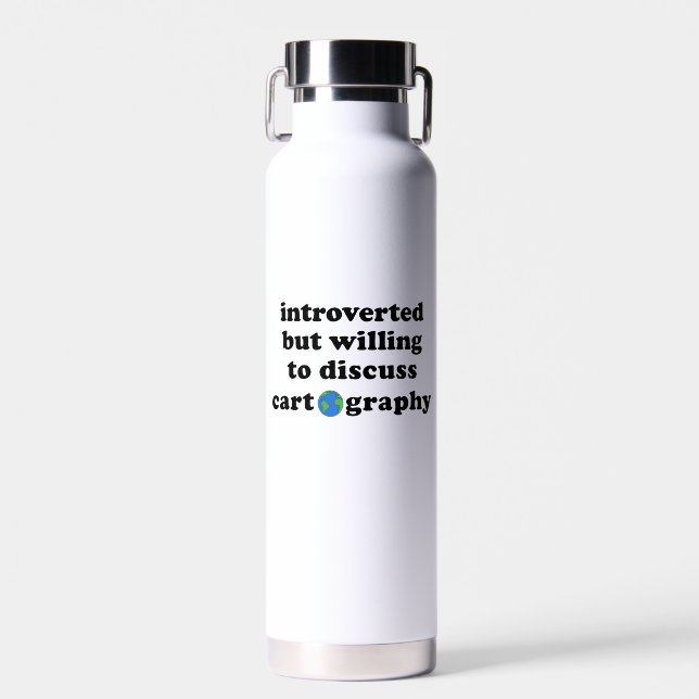 Introverted But Willing To Discuss Cartography Water Bottle (Front)