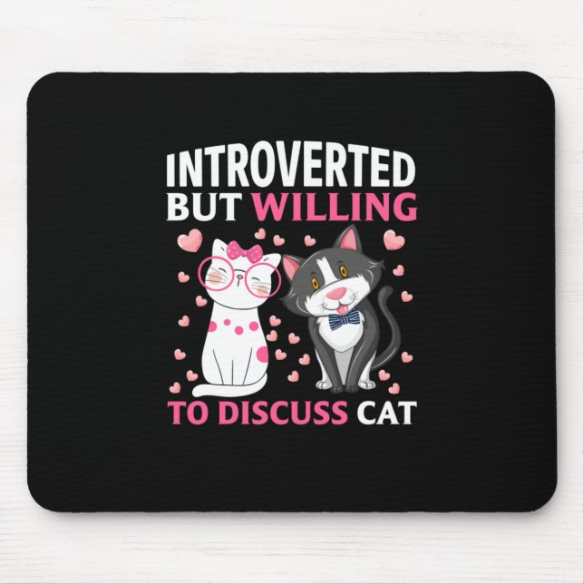 Introverted But Willing To Discuss Cat Mouse Pad (Front)