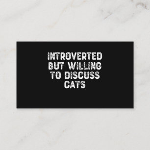 Introverted But Willing To Discuss Cats Business Card