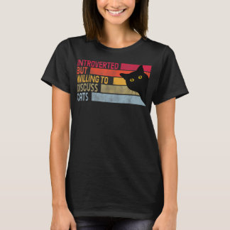 Introverted But Willing To Discuss Cats Funny Cats T-Shirt
