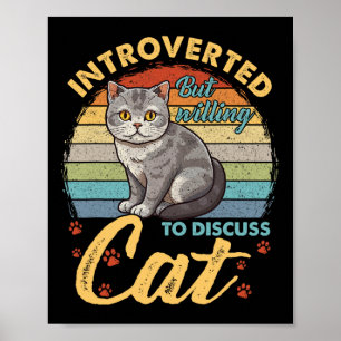Introverted But Willing To Discuss Cats Funny Men  Poster