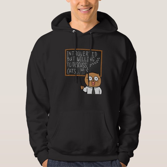 Introverted But Willing To Discuss Cats    Introve Hoodie (Front)