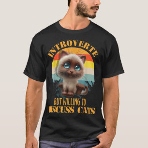 Introverted But Willing To Discuss Cats Kitten Pet T-Shirt