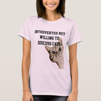 Introverted but Willing to Discuss Cats Peak Cat T-Shirt