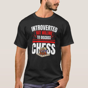 Introverted But Willing To Discuss Chess  Anti Soc T-Shirt