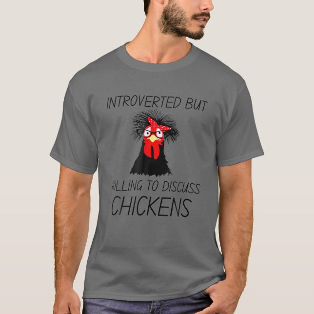 Introverted But Willing To Discuss Chickens Farm L T-Shirt (Front)