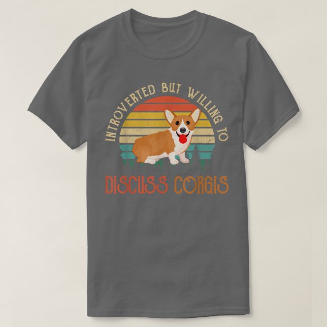 Introverted But Willing To Discuss Corgis 562 T-Shirt (Design Front)