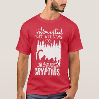 Introverted But Willing To Discuss Cryptids 1 T-Shirt