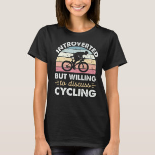 Introverted But Willing To Discuss Cycling Vintage T-Shirt