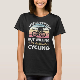 Introverted But Willing To Discuss Cycling Vintage T-Shirt