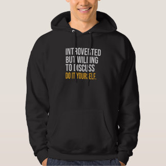 Introverted But Willing To Discuss Do It Yourself Hoodie