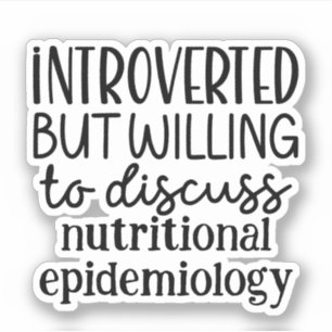 Introverted but willing to discuss epidemiology