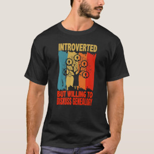 Introverted But Willing To Discuss Genealogy Retro T-Shirt