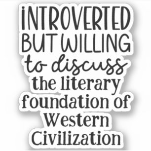 Introverted but willing to discuss history