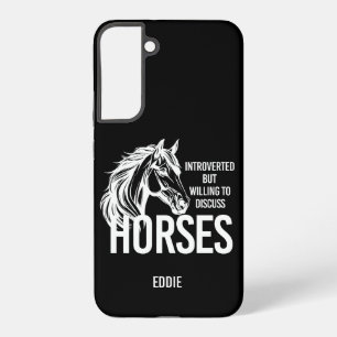 Introverted but willing to discuss horses funny samsung galaxy case