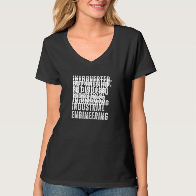 Introverted But Willing to Discuss Industrial Engi T-Shirt (Front)