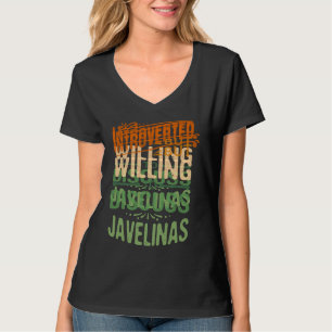 Introverted But Willing To Discuss Javelinas T-Shirt
