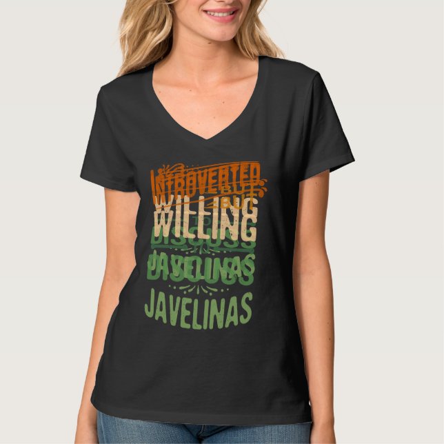 Introverted But Willing To Discuss Javelinas T-Shirt (Front)