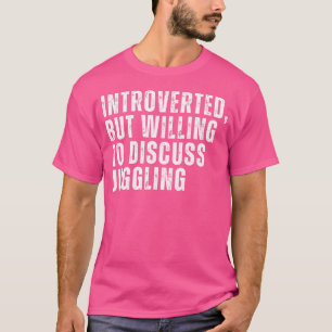 Introverted But Willing To Discuss Juggling Introv T-Shirt
