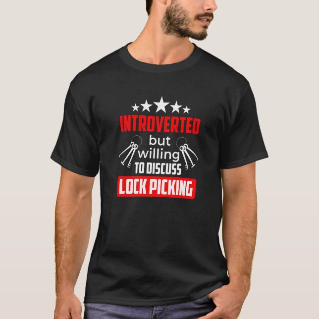 Introverted But Willing To Discuss Lock Picking   T-Shirt (Front)