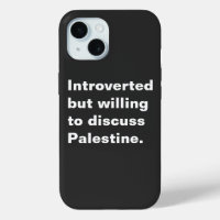 Introverted but willing to discuss Palestine