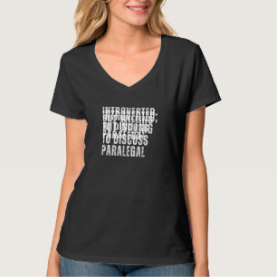 Introverted But Willing to Discuss Paralegal Intro T-Shirt