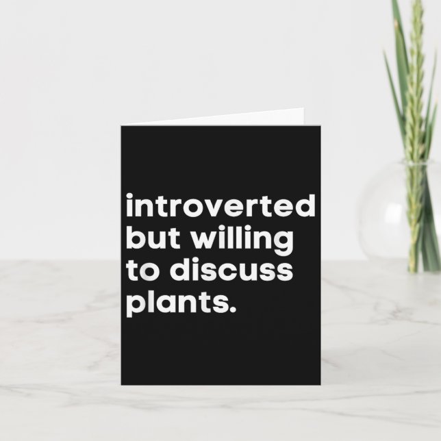 Introverted But Willing To Discuss Plants Funny Ga Card (Front)