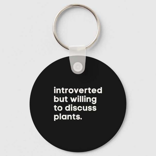 Introverted But Willing To Discuss Plants Funny Ga Key Ring (Front)
