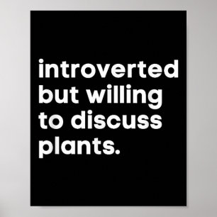 Introverted But Willing To Discuss Plants Funny Ga Poster