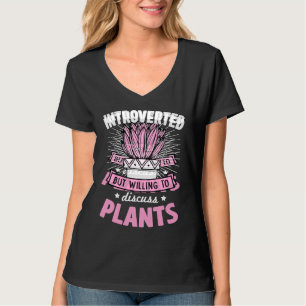 Introverted But Willing To Discuss Plants Indoor G T-Shirt