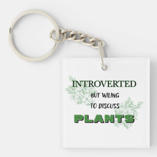 Introverted But Willing To Discuss Plants Key Ring