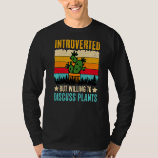 Introverted But Willing To Discuss Plants T-Shirt