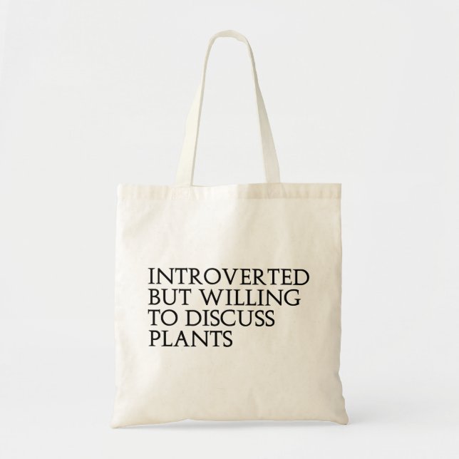 Introverted but willing to discuss Plants Tote Bag (Front)